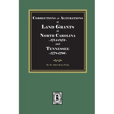 Corrections or Alterations to LAND GRANTS in NORTH CAROLINA, 1714-1873 and TEENNESSEE, 1778-1796