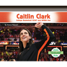 Caitlin Clark: College Basketball Goat and WNBA Star: College Basketball Goat and WNBA Star