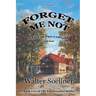 Forget Me Not, A Tale of Two Families 1936-1946: Book Five of The Kalvarianhof Series