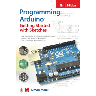 Programming Arduino: Getting Started with Sketches, Third Edition