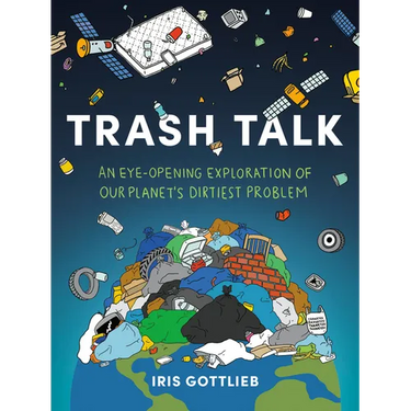 Trash Talk: An Eye-Opening Exploration of Our Planet's Dirtiest Problem
