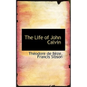 The Life of John Calvin