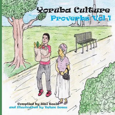 Yoruba Culture: Proverbs Vol 1