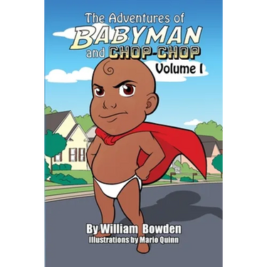 The Adventures of Babyman and Chop-Chop: Volume I