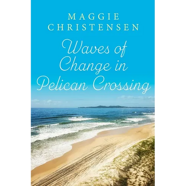 Waves of Change in Pelican Crossing: A heartwarming story of second chances to snuggle up with