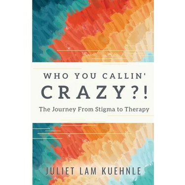 Who You Calling' Crazy: The Journey from Stigma to Therapy