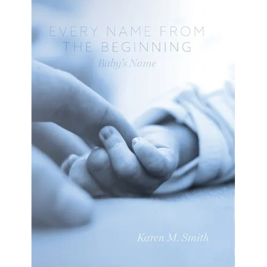 Every Name from the Beginning: Baby's Name