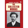 James Allen: The Collected Works