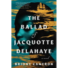 The Ballad of Jacquotte Delahaye