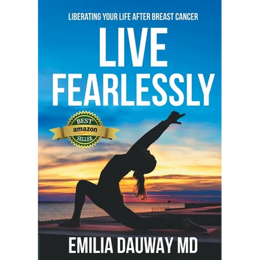 Live Fearlessly: Liberating your life after breast cancer