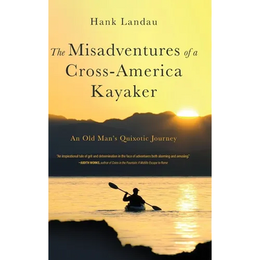 The Misadventures of a Cross-America Kayaker