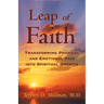 Leap of Faith: Transforming Physical and Emotional Pain Into Spiritual Growth