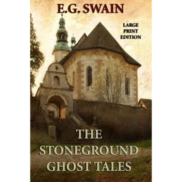 The Stoneground Ghost Tales - Large Print Edition