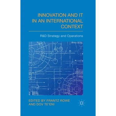 Innovation and IT in an International Context: R&D Strategy and Operations