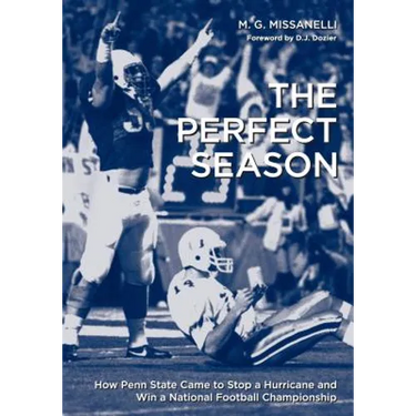 The Perfect Season: How Penn State Came to Stop a Hurricane and Win a National Football Championship