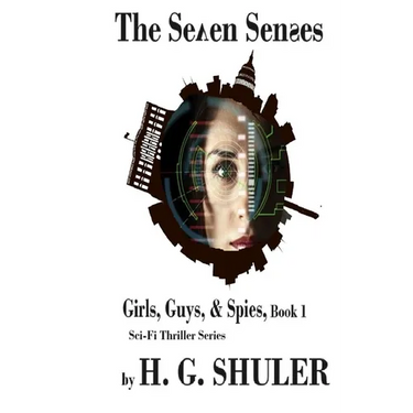 The Seven Senses: Girls, Guys, & Spies Sci-Fi Thriller Series, Book 1