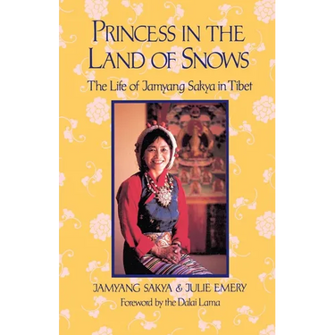 Princess in the Land of Snows: The Life of Jamyang Sakya in Tibet