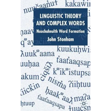 Linguistic Theory and Complex Words: Nuuchahnulth Word Formation