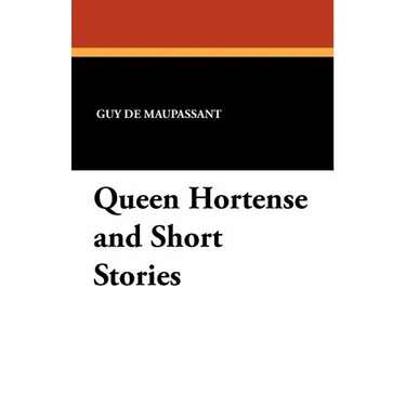 Queen Hortense and Short Stories