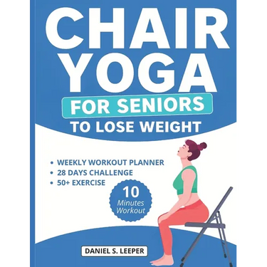 Chair Yoga For Seniors to Lose Weight: Unlocking Weight Loss Potential with Gentle 10 Minutes Exercises for Rapid Results and Improved Mobility with 2