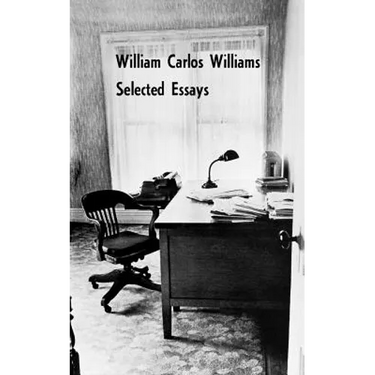 Selected Essays of William Carlos Williams