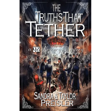 The Truths That Tether: A Q&Z Regency Mystery