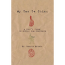 My Tao Te Ching - A Fool's Guide to Effing the Ineffable: Ancient spiritual wisdom translated for modern life