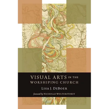 Visual Arts in the Worshiping Church