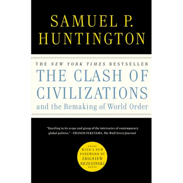 The Clash of Civilizations and the Remaking of World Order
