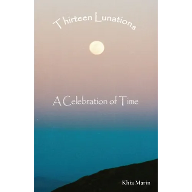 Thirteen Lunations: A Celebration of Time