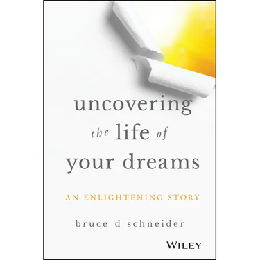 Uncovering the Life of Your Dreams: An Enlightening Story