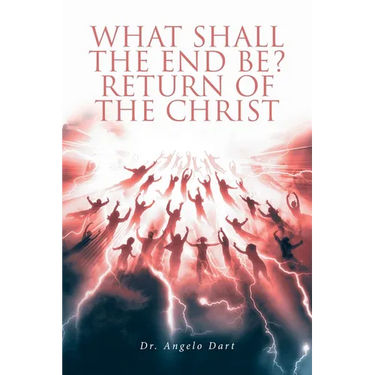 What Shall the End Be?: Return of the Christ
