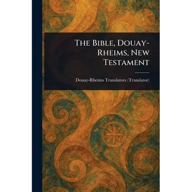 The Bible, Douay-Rheims, New Testament