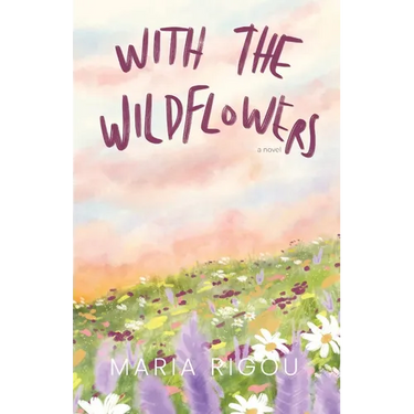 With the Wildflowers: A Novel: A Novel