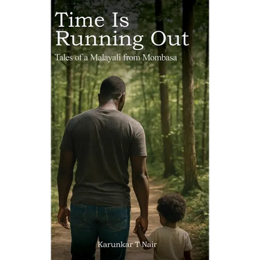 Time Is Running Out: Tales of a Malayali from Mombasa