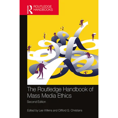The Routledge Handbook of Mass Media Ethics