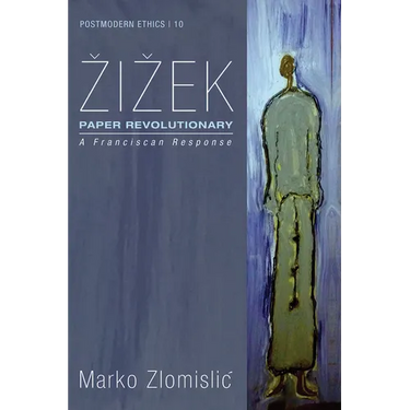 Zizek: Paper Revolutionary: A Franciscan Response