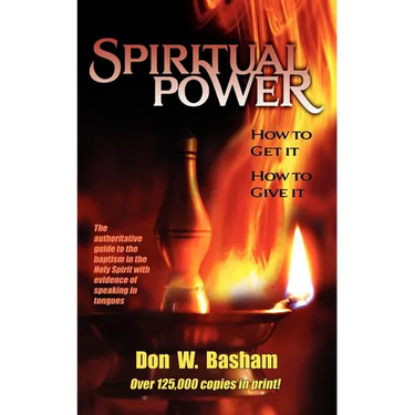 Spiritual Power: How To Get It, How To Give It
