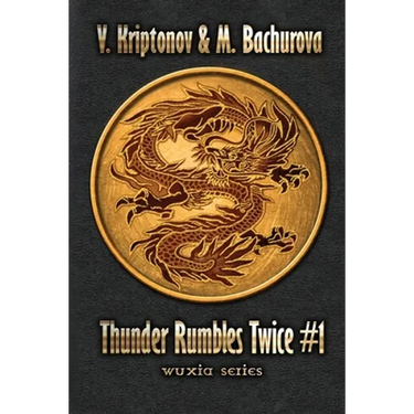 Thunder Rumbles Twice (Wuxia Series Book #1)