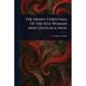 The Merry Christmas of the Old Woman Who Lived in a Shoe