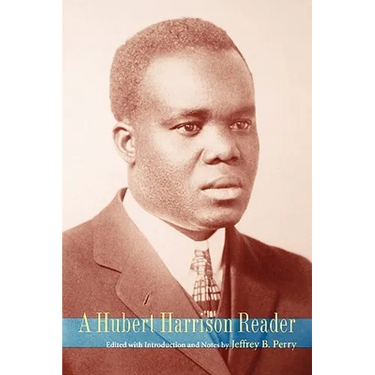 A Hubert Harrison Reader