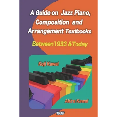 A Guide on Jazz Piano, Composition, and Arrangement Textbooks (English Edition): between 1933 and today