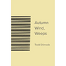 Autumn Wind, Weeps