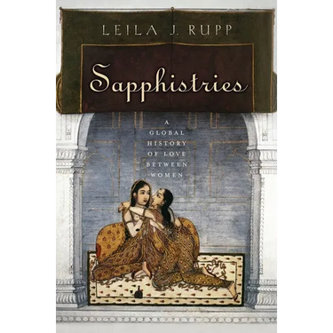 Sapphistries: A Global History of Love Between Women