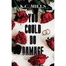 You Could Do Damage