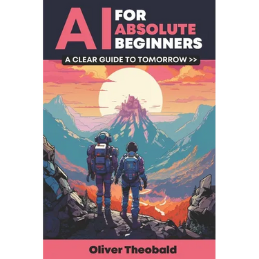 AI for Absolute Beginners: A Clear Guide to Tomorrow