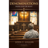 Denominations: From God or Man? Volume I (New and Revised Version)