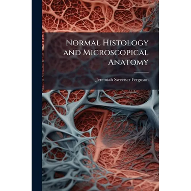 Normal Histology and Microscopical Anatomy
