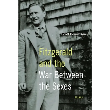 Fitzgerald and the War Between the Sexes: Essays