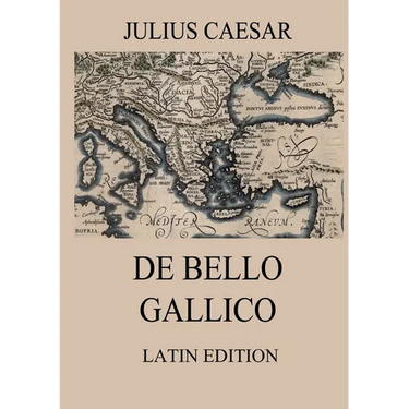 De Bello Gallico: Commentaries on the Gallic War: Latin Edition